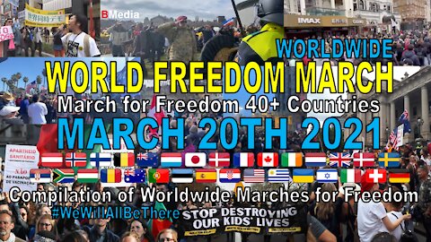 March 20th: Worldwide Marches For Freedom - HUGE Compilation - #WeWillAllBeThere (20-3-2021)
