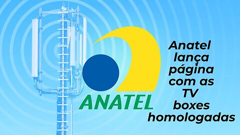 Anatel lança página com TV boxes homologados