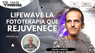 Lifewave la Fototerapia que Rejuvenece con Javier Lorente