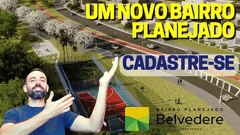 BELVEDERE LARANJEIRAS - O mais NOVO Bairro Planejado em RIBEIRÃO PRETO - CADASTRE-SE