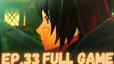 SCARLET NEXUS Gameplay Walkthrough EP.33- To The Tomb (Yuito Story) FULL GAME