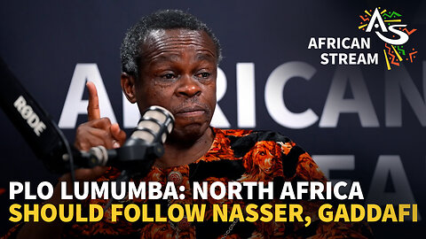 PLO LUMUMBA: NORTH AFRICA SHOULD FOLLOW NASSER, GADDAFI