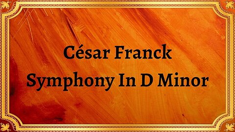 César Franck Symphony In D Minor