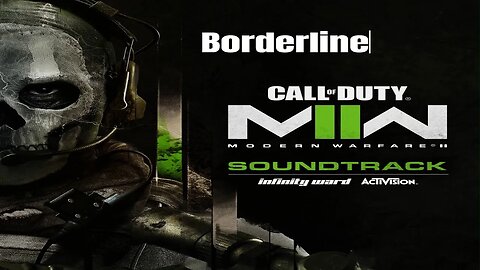 Modern Warfare II Official Sound Track - Borderline (2) - Sarah Schachner