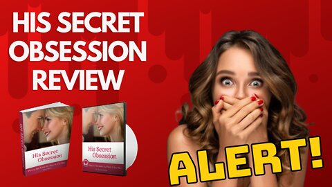 His Secret Obsession Review – ALERT ⚠️ DON'T BUY IT Before You Watch This! | James Bauer 2022