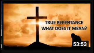11 12 19 Repentance and Repenting Pt V