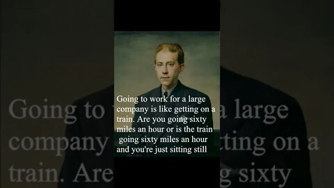 J Paul Getty Quote - Going to work for a large company...