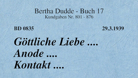 BD 0835 - GÖTTLICHE LIEBE .... ANODE .... KONTAKT ....