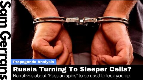 Is Russia Using Sleeper Cells To Spy On The West After Its "Unprovoked War Of Aggression"?
