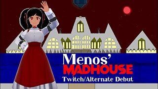 Menos' Madhouse: The Alternate Debut!