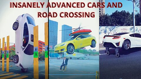 SHOCKINGLY ADVANCED CARS AND ROAD CROSSINGS , THAT WILL DRIVE YOU 🤯 100% CRAZY