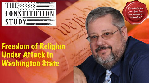 312 - Freedom of Religion Under Attack in Washington State