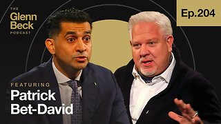 Patrick Bet-David CALLS OUT Conservatives to Grow a BACKBONE! | The Glenn Beck Podcast | Ep 204