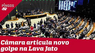 Câmara articula novo golpe na Lava Jato