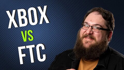 The Xbox VS FTC Drama Continues - Nerd Cave Newz