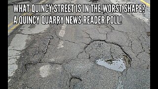 What Quincy Street Is In The Worst Shape? A Quincy Quarry News Reader Poll!