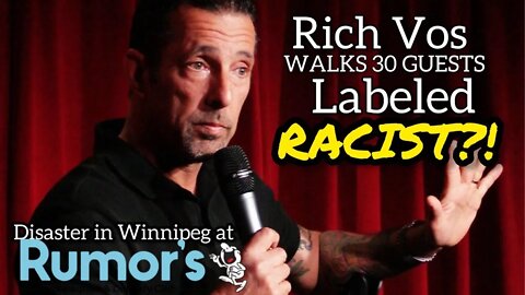 Rich Vos Heckled at Rumors Comedy Club in Winnipeg, Canada! Called Racist! Chrissie Mayr Explains