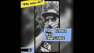 MR. NON-PC - The "Science" Was Compliance!