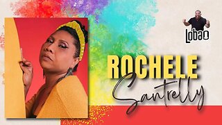 ROCHELE SANTRELLY | PROGRAMACAST do LOBÃO - EP. 200