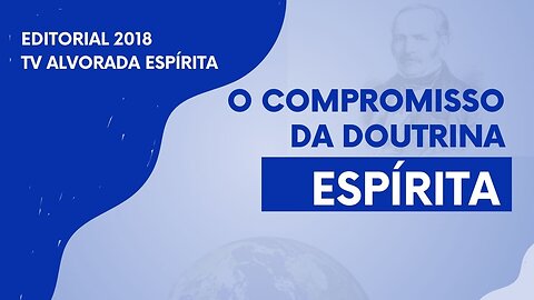 O compromisso da Doutrina Espírita | Outubro-2018