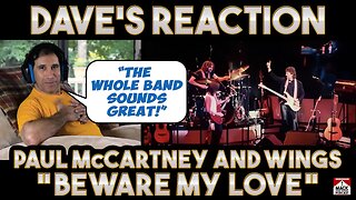 Dave's Reaction: Paul McCartney and Wings — Beware My Love