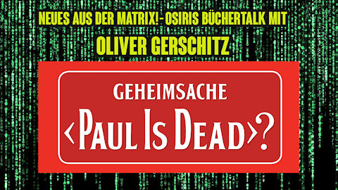 NEUES AUS DER MATRIX IV ++ "Geheimsache Paul is Dead?" - Der Osiris-Büchertalk mit Oliver Gerschitz