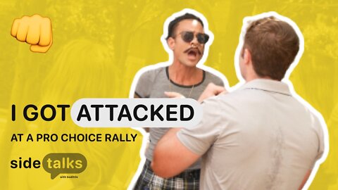 I got ATTACKED at a Pro-Choice Rally