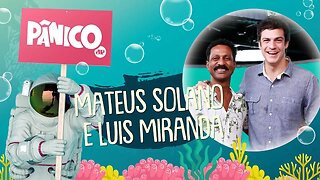 Mateus Solano e Luís Miranda | PÂNICO - 21/02/2020 - AO VIVO
