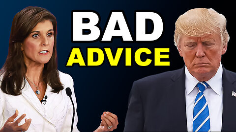 Trump Getting Bad Advice