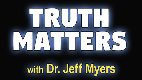 Truth Matters - Dr. Jeff Myers on LIFE Today Live