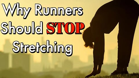 Why Runners Shouldn’t Stretch
