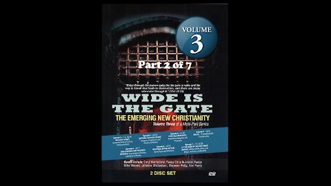 Wide Is The Gate Vol. 3 Part 2 - The Emerging New Christianity - Gifts Of The Holy Spirit