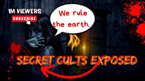''We Rule the Earth''- CULTS EXPOSED