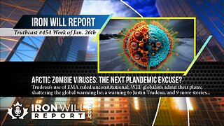 IWR Weekly News: Arctic Zombie Viruses: The Excuse for the Next Plandemic?
