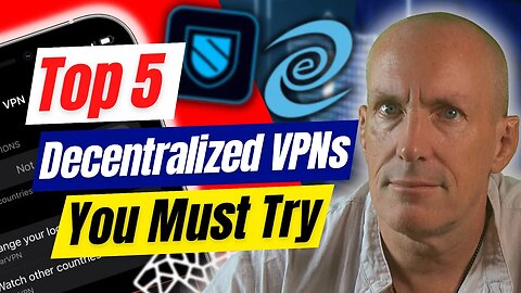 Top 5 Decentralized VPNs of 2023: Ultimate Privacy & Security Uncovered!