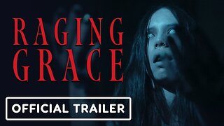 Raging Grace - Official Trailer
