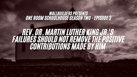 Rev. Dr. Martin Luther King Jr.'s failures should not remove the positive contributions made by him.