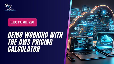 291. DEMO Working with the AWS Pricing Calculator | Skyhighes | Cloud Computing