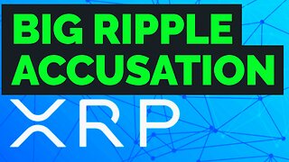 XRP Ripple accused of THIS...NOT GOOD