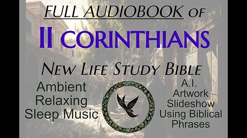 2 Corinthians Full Reading Audiobook From The New Life Study Bible with Relaxing Ambient Music