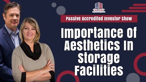 Importance Of Aesthetics In Storage Facilities | Passive Accredited Investor Show