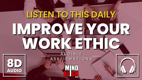 8D Audio | Improve Work Ethic - Audible Askfirmations / Affirmations | 10Min