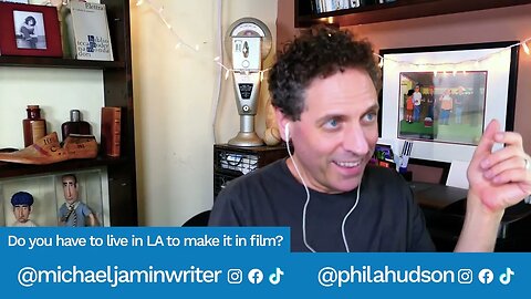 Do You Have To Live In LA To Make It In Film? - Screenwriting Tips & Advice from Michael Jamin