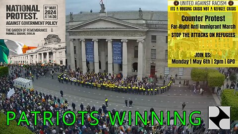 IRISH PATRIOTS WINNING - Dublin Protest - Monday 6th May