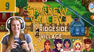 Stardew Valley Expanded + Ridgeside Village Episode 9