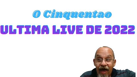 ULTIMA LIVE DE 2022!!!!#ocinquentao #carros #motos #viagens