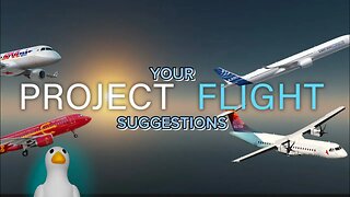 Updates PROJECT FLIGHT NEEDS! Project Flight Suggestions