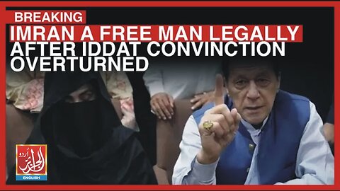 Imran Khan Legally a Free Man After Iddat Conviction Overturned | Aljazairurdu