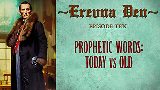 Erevna Den - Episode Ten : Prophetic Words: Today vs Old