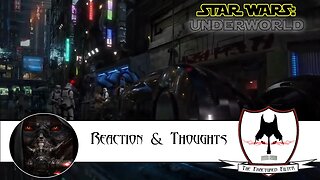 Reaction & Thoughts to Star Wars: Underworld Test Footage